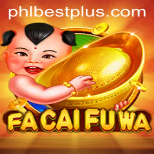 Exploring the Exciting World of FaCaiFuWa: A Guide to PHLBEST